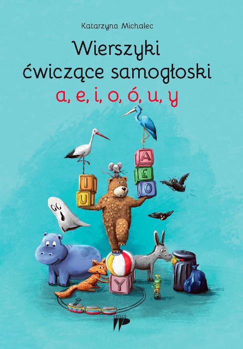 Wierszyki ćwiczące samogłoski a e, i, o, ó, u, y Ćwiczenia wymowy mowy