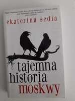 Ekaterina Sedia - "Tajemna historia Moskwy"