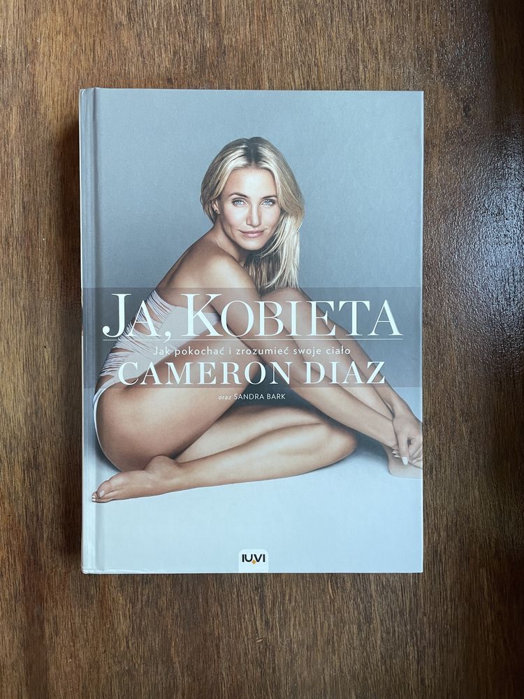 Książka „Ja, kobieta. Jak pokochać swoje ciało” Cameron Diaz