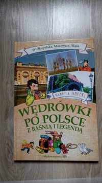 Wędrówki po Polsce z baśnią i legendą - Wielkopolska Mazowsze Śląsk