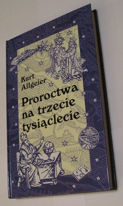 Proroctwa na trzecie tysiąclecie - Kurt Allgeier - 2000