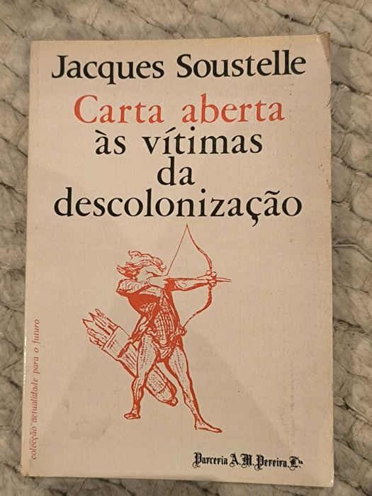 Livro "Carta Aberta Às Vitimas Da Descolonização" de Jacques Soustelle