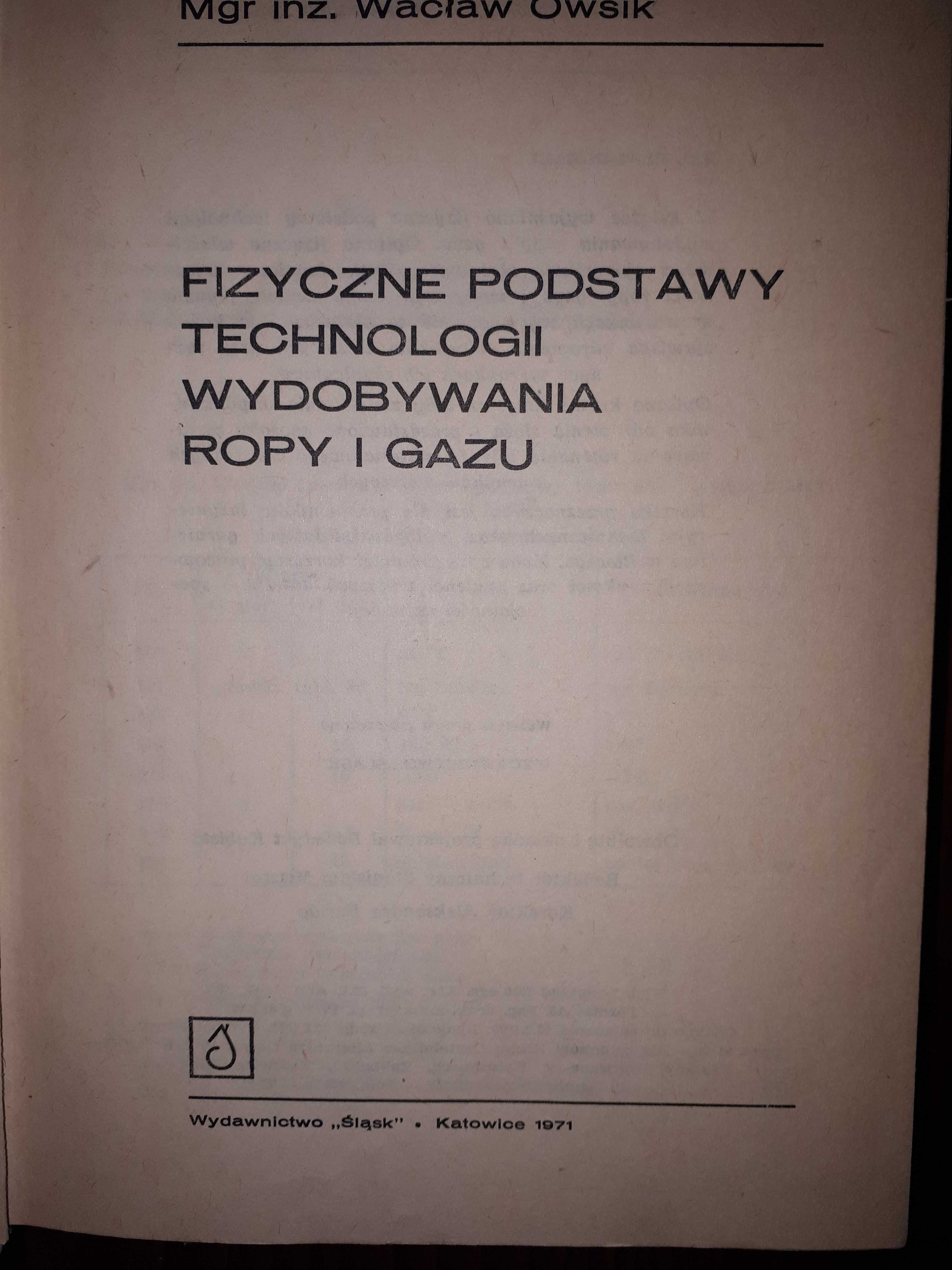 Książka Fizyczne podstawy tecnologii wydobywania ropy i gazu Owsik 71