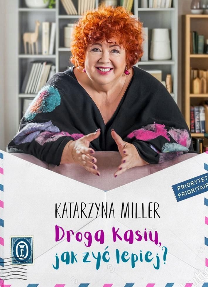 Droga Kasiu, Jak Żyć Lepiej?, Katarzyna Miller