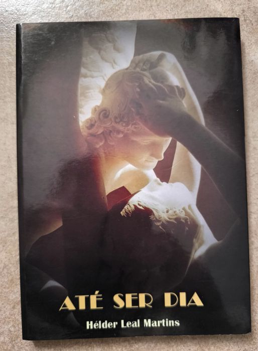 Até ser dia - Hélder Leal Martins