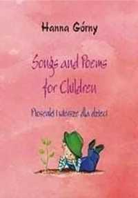 Songs and Poems for Children. Piosenki i wiersze.. - Hanna Górny