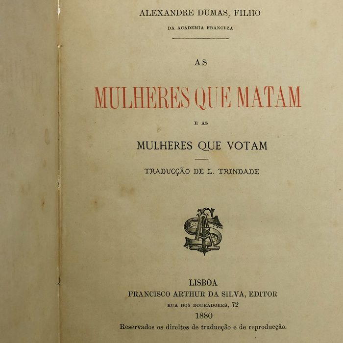 DUMAS Filho "As Mulheres Que Matam e As Mulheres Que Votam" (1880)