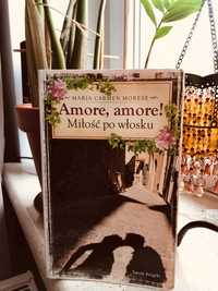 Książka Amore, Amore! Miłość po włosku. Maria Carmen Morese.