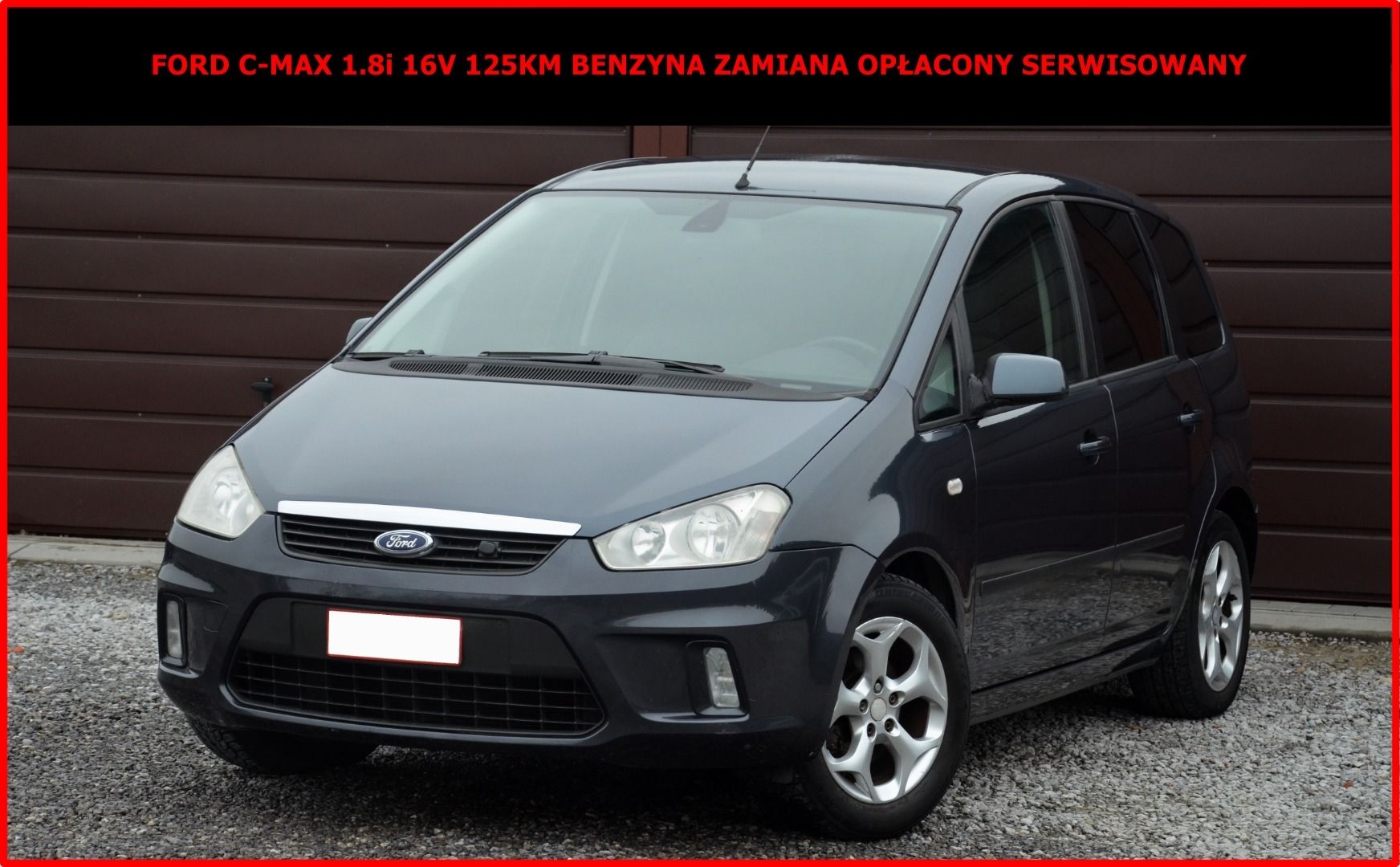 Ford C-max Lift 1.8i 16V 125KM Benzyna Zamiana Opłacony Serwisowany