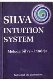 Silva Intuition System Metoda Silvy intuicja