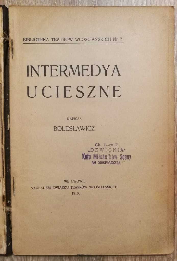 Intermedya Ucieszne napisał Bolesławicz 1910 Lwów