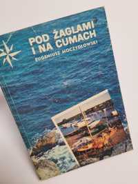 Pod żaglami i na cumach - Eugeniusz Moczydłowski