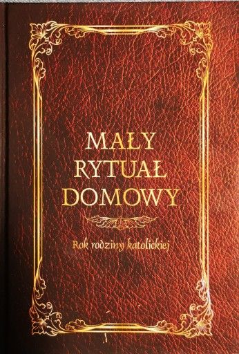 Mały rytuał domowy Rok rodziny katolickiej ks Ł Grabiasz U Haśkiewicz