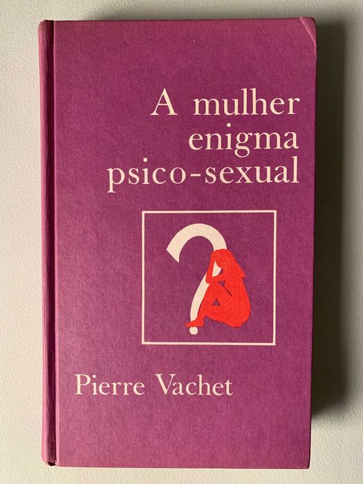A Mulher Enigma Psico-Sexual, de Pierre Vachet
