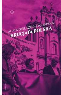 Krucjata Polska, Agata Diduszko-zyglewska