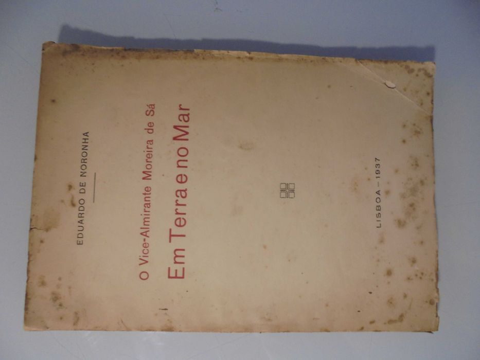 Noronha (Eduardo de);O Vice Almirante Moreira de Sá