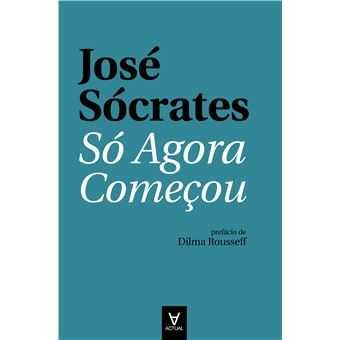 Só Agora Começou, José Sócrates