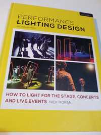 Performance lighting design. How to light for the stage, concerts and