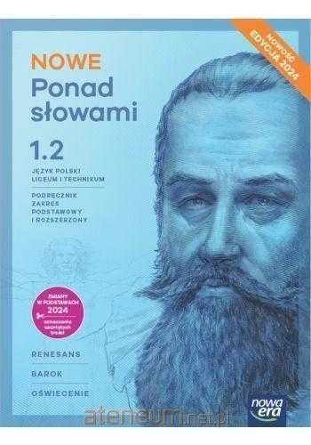 Nowe Ponad Słowami 1.1 i 1.2 EDYCJA 2024 Klasa 1 cz. 1 i cz 2 Nowa Era