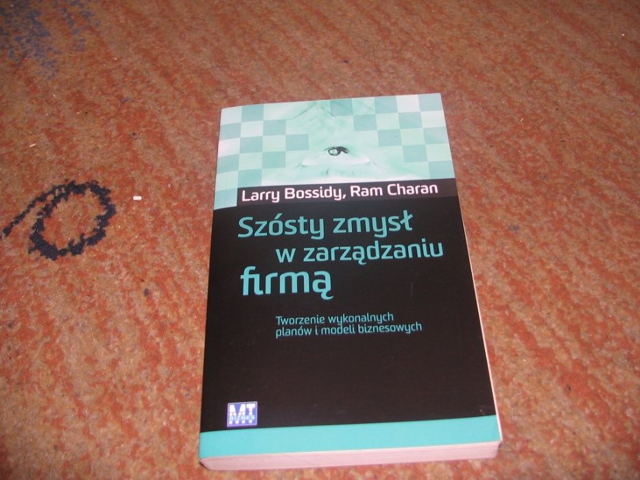 Szósty zmysł w zarządzaniu firmą tworzenie wykonalnych planów- Bossidy