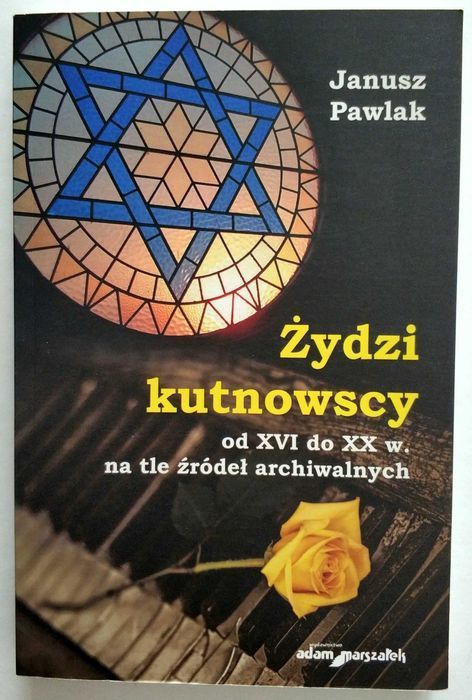 ŻYDZI KUTNOWSCY od XVI do XX w. na tle źródeł archiwalnych, Pawlak