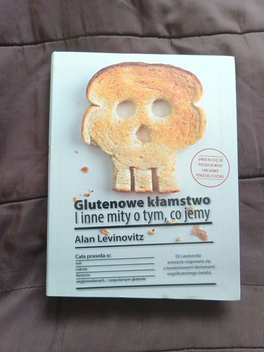 Glutenowe kłamstwo i inne mity o tym co jemy - Alan Levinovitz