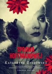Sprawa Hoffmanowej - Katarzyna Zyskowska Bestseller Oparty na faktach
