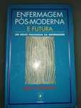 Enfermagem Pós-Moderna e Futura	Um Novo Paradigma da Enfermagem