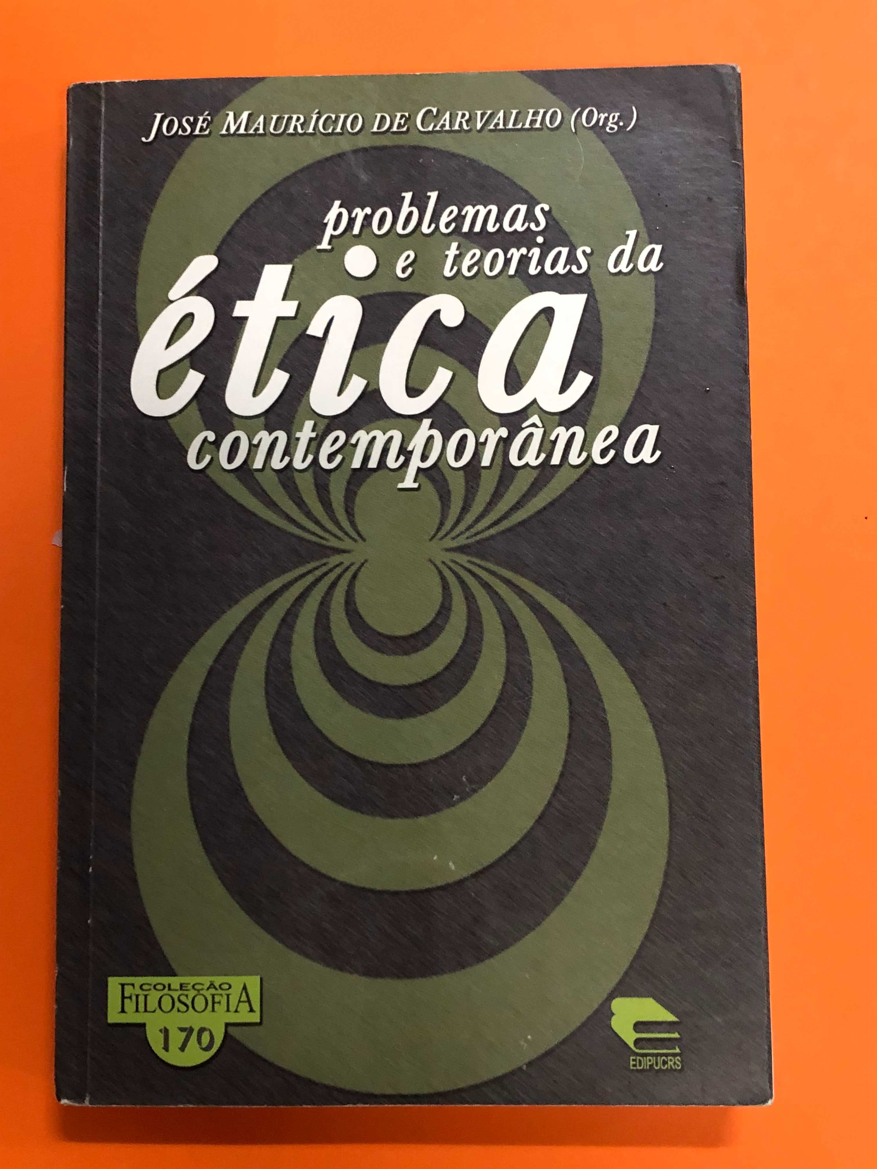 Problemas e teorias da ética contemporânea - José Maurício de Carvalho