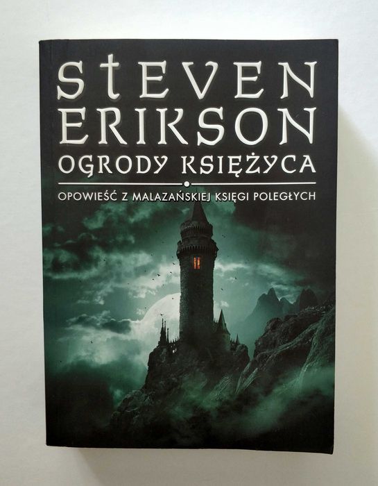 OGRODY KSIĘŻYCA, Steven ERIKSON, wydanie z 2012 roku, UNIKAT!