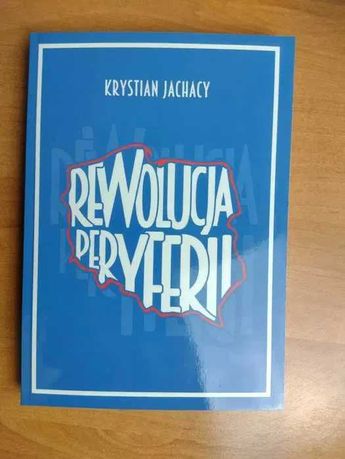 Krystian Jachacy - Rewolucja peryferii