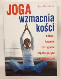 Joga wzmacnia kości Jan Maddern