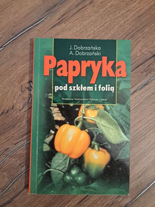 Papryka pod szkłem i folią. Józefa Dobrzańska