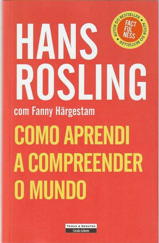 Como aprendi a compreender o Mundo-Hans Rosling; Fanny Härgestam