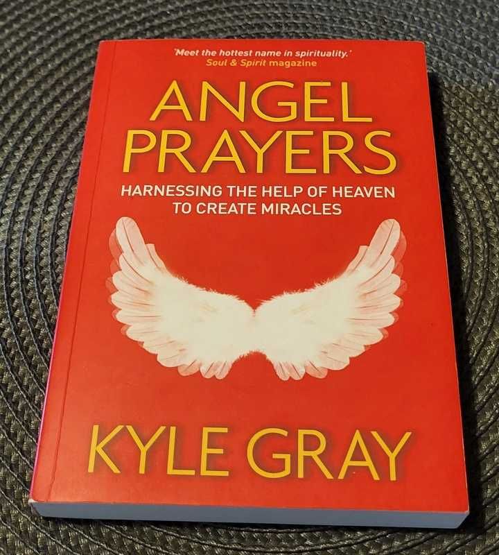 Angel Prayers: Harnessing the Help of Heaven to Create- Kyle Gray