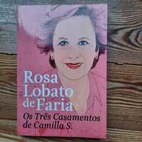 Os Três Casamentos de Camilla S. - Rosa Lobato de Faria