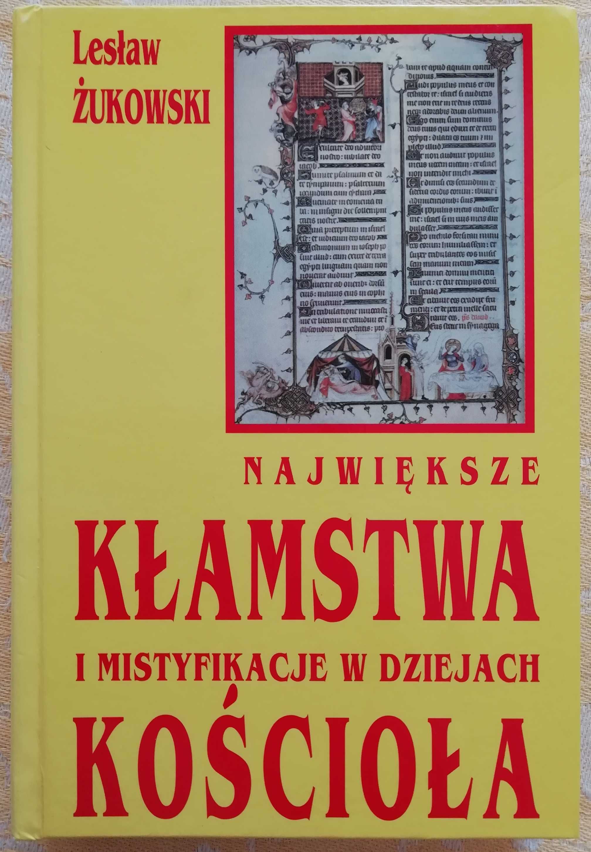 Największe kłamstwa i mistyfikacje w dziejach kościoła Lesław Żukowski