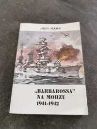 Barbarossa na morzu 1941 - 1942 - Jerzy Pertek wydanie pierwsze