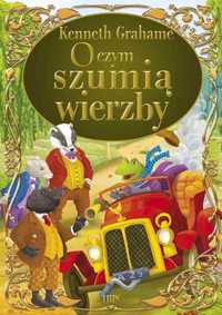 O czym szumią wierzby. Kenneth Grahame (Nowa książka)