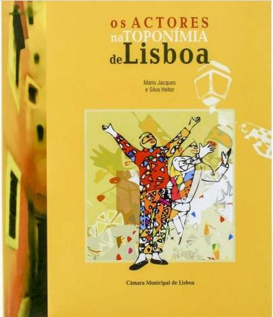 Os Actores na Toponímia de Lisboa, de Mário Jacques e Silva Heitor
