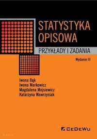 Statystyka opisowa. przykłady i zadania - Iwona Bąk, Iwona Markowicz,