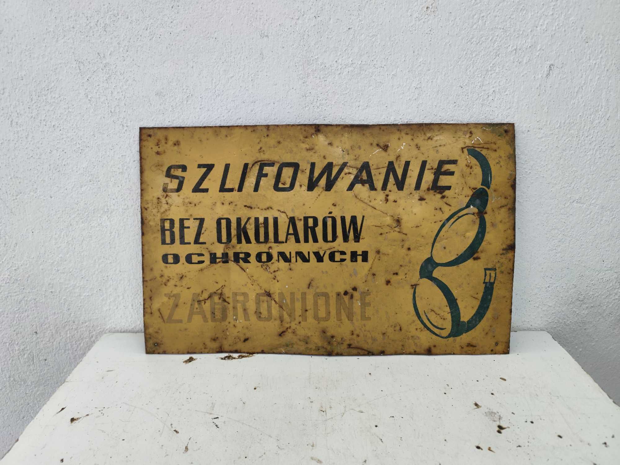 Stara metalowa tablica PRL "Szlifowanie bez okularów ochronnych "