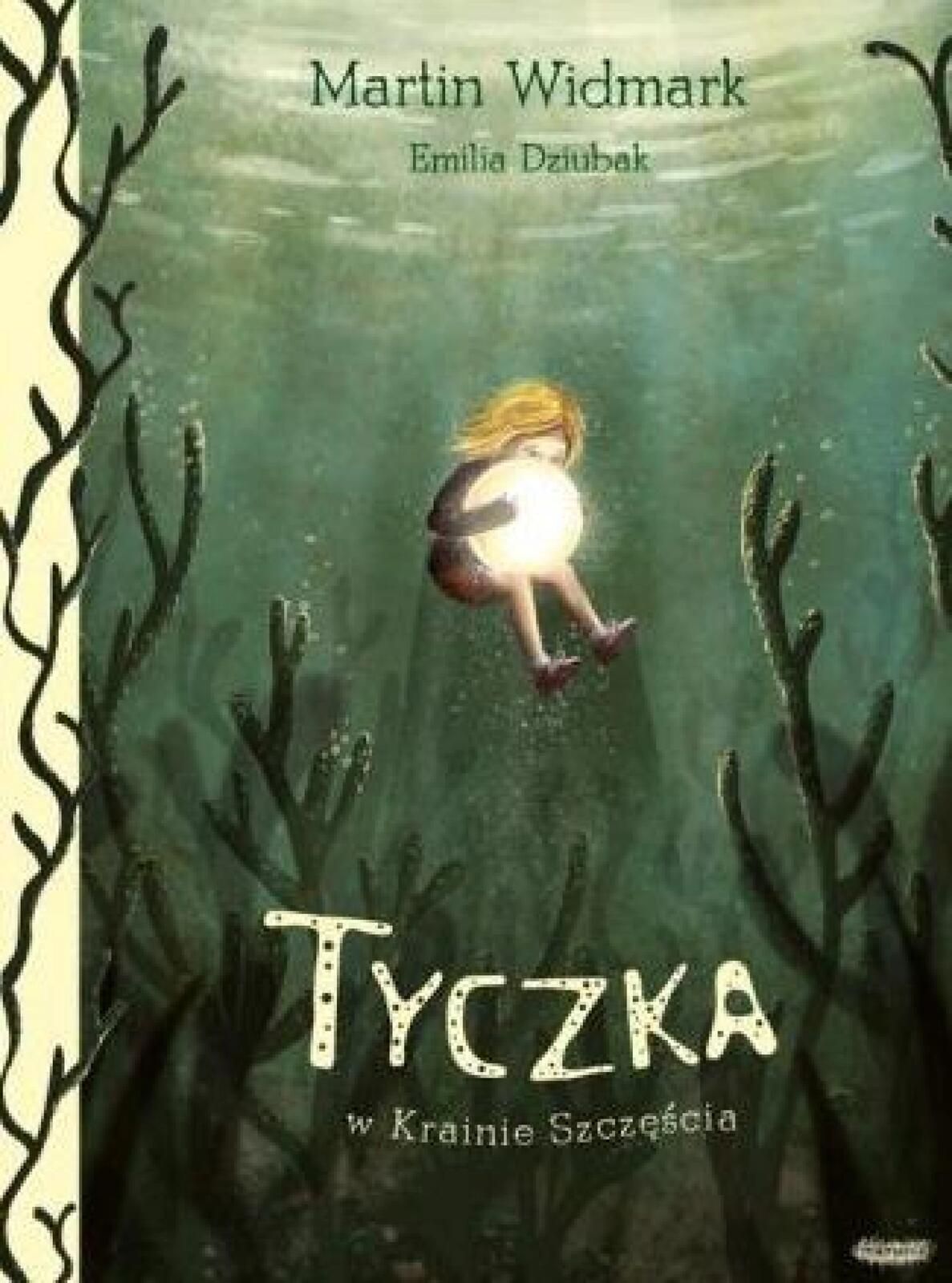 Tyczka w Krainie Szczęścia Mamania Martin Widmark, Emilia Dziubak Rok