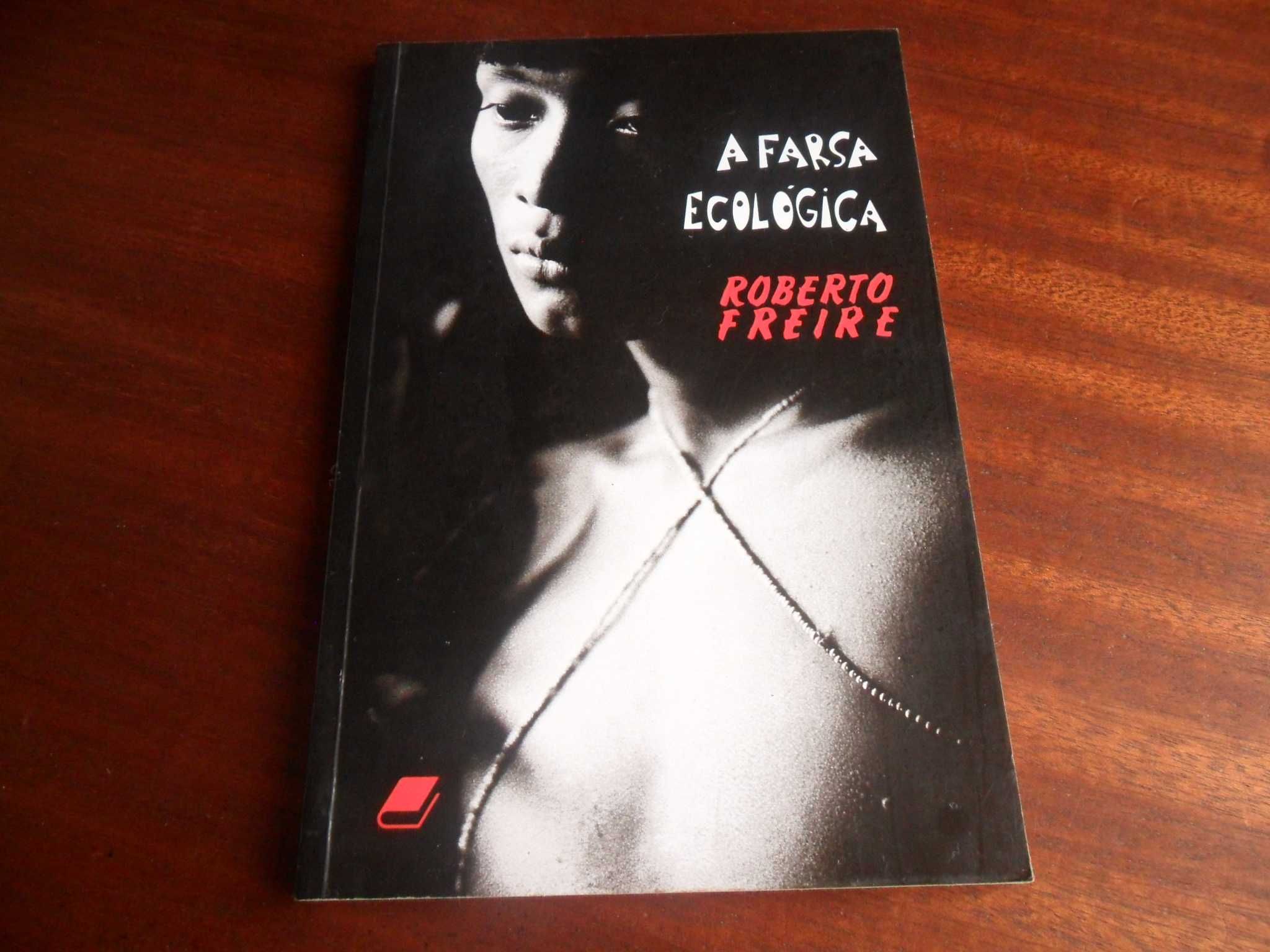 "A Farsa Ecológica" de  Roberto Freire - 1ª Edição de 1992