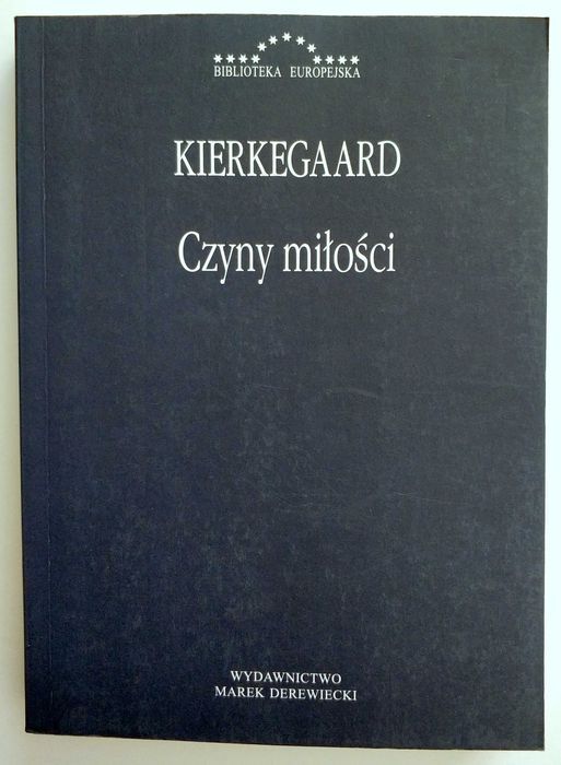 Czyny miłości, KIERKEGAARD, nowa książka! UNIKAT!