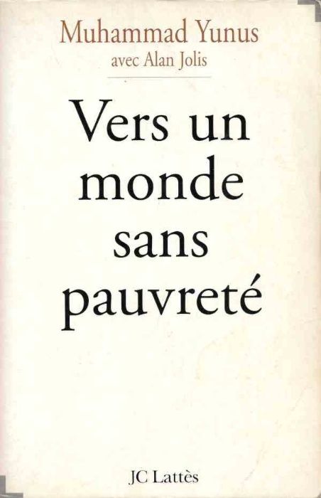 Vers un monde sans pauvreté - Muhammad Yunnus