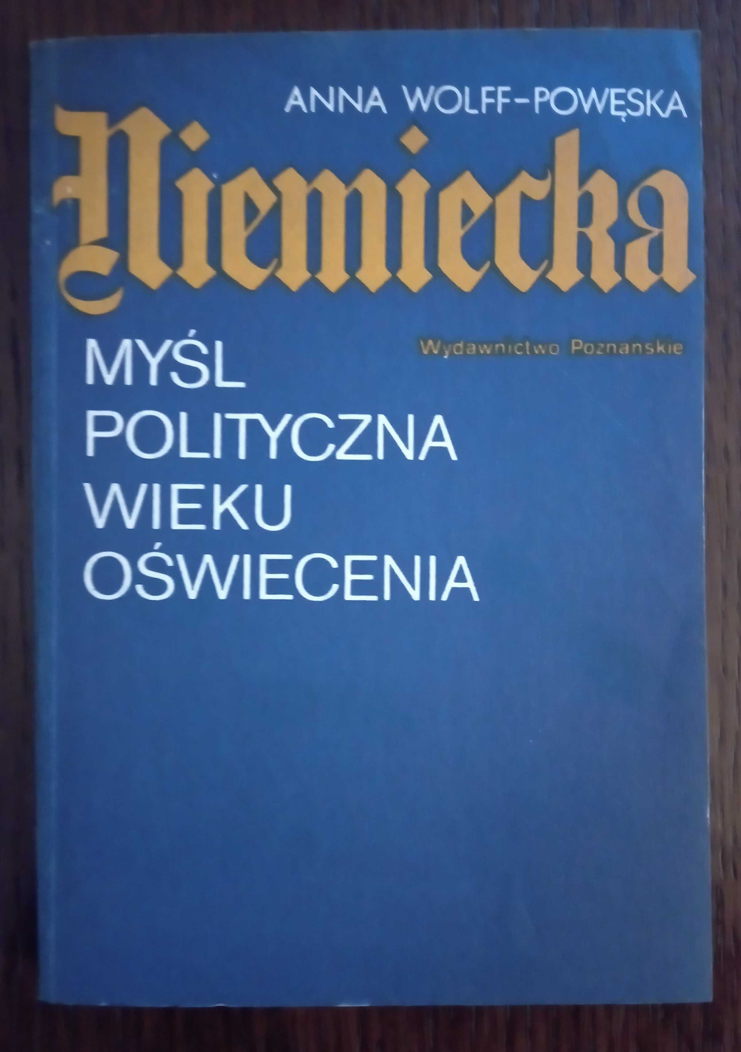 Niemiecka myśl polityczna wieku oświecenia - Anna Wolff-Powęska