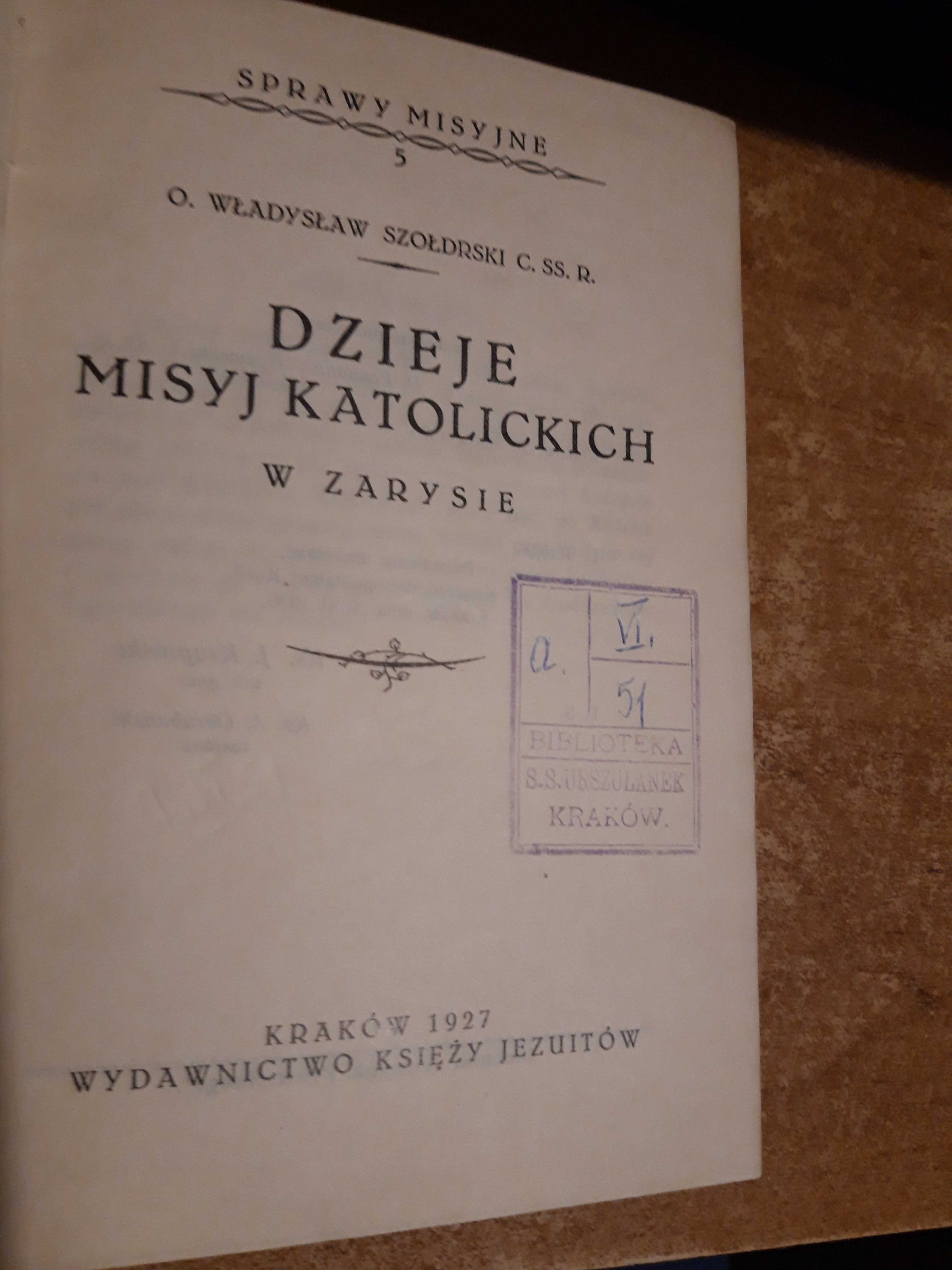 Dzieje Misyj Katolickich -O. Wł. Szołdrski- Kraków1927,opr.