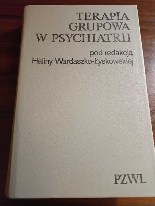 Terapia grupowa w psychiatrii pod red. Haliny Wardaszko-Łyskowskiej .