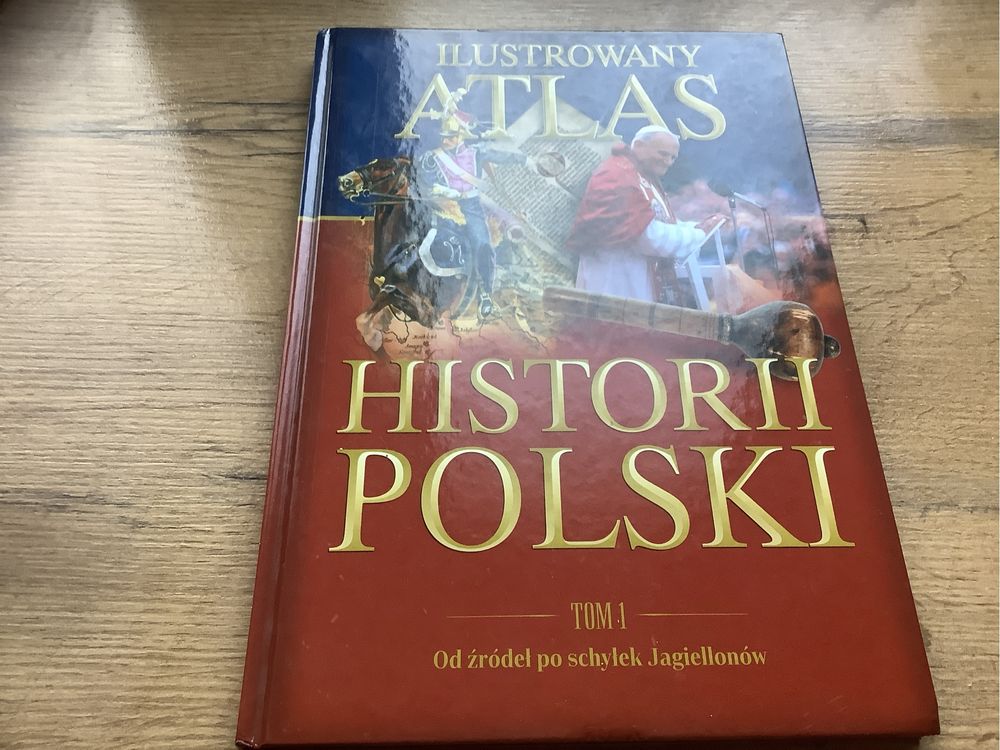 Ilustrowany atlas historii Polski I